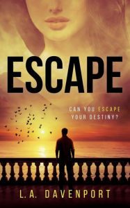 Title: Escape, Author: L.A. Davenport