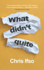 What didn't quite: The Nearly Novel