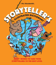 Title: Storyteller's Illustrated Dictionary: Illustrated Definitions for Students and Writers, Author: Mrs. Wordsmith