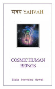 Title: Cosmic Human Beings, Author: Stella Hermoine Howell