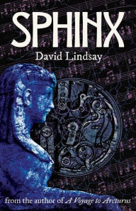 Title: Sphinx: from the author of A Voyage to Arcturus, Author: David Lindsay