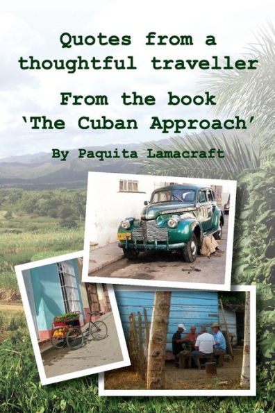 Quotes From a thoughtful traveller: the book 'The Cuban Approach'