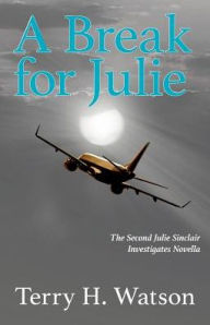 Title: A Break for Julie, Author: Terry H Watson