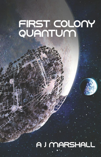 First Colony - Quantum: Third novel in the exciting "First Colony" series