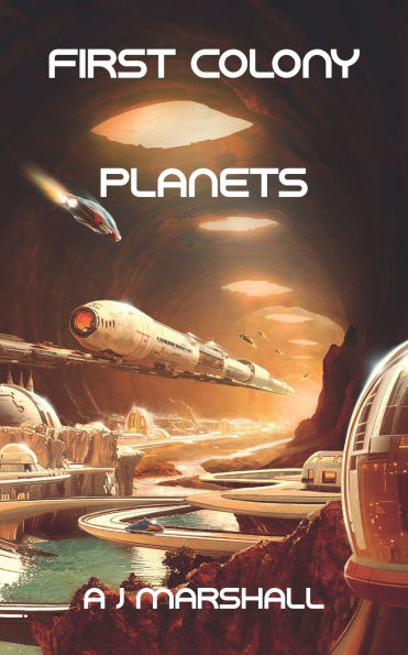 First Colony - Planets: The fourth exciting novel in the "First Colony" chronicles.