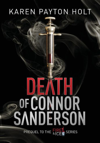 Death of Connor Sanderson: Prequel to the Fire & Ice Series