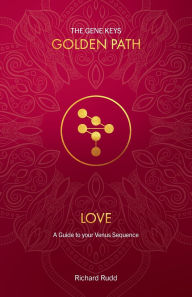 Title: Love: A Guide to your Venus Sequence, Author: Richard Rudd