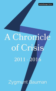 Title: A Chronicle of Crisis: 2011 - 2016, Author: Zygmunt Bauman