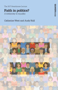 Title: Faith in politics?: A testimony to equality, Author: Catherine West