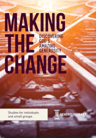 Title: Making the Change: Discovering God's Amazing Generosity, Author: Rob James