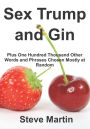 Sex Trump and Gin: Plus One Hundred Thousand Other Words and Phrases Chosen Mostly at Random