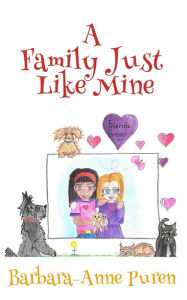Title: A Family Just Like Mine, Author: Barbara-Anne Puren