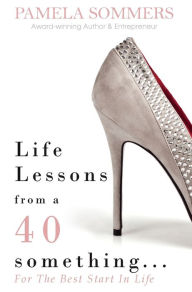 Title: Life Lessons from a 40 something..., Author: Die Kleine