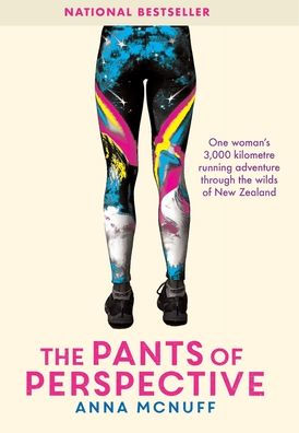 the Pants of Perspective: One woman's 3,000 kilometres running adventure through wilds New Zealand