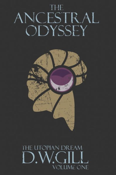 The Ancestral Odyssey: The Utopian Dream - Volume One