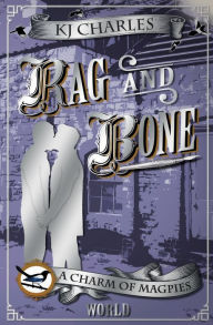 Title: Rag and Bone, Author: Kj Charles