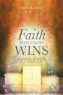 Faith That Always Wins: Discover the Power of a Living Faith