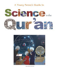 Title: Science in the Qur'an: Discovering Scientific Secrets in the Holy Qur'an, Author: Yasmin Watson