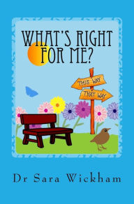 Title: What's Right For Me?: Making decisions in pregnancy and childbirth, Author: Sara Wickham Rm Ma Ba(hons) Pgce(a)