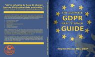 Title: The Ultimate GDPR Practitioner Guide: Demystifying Privacy & Data Protection, Author: Stephen R Massey