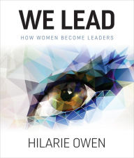 Title: We Lead: How women become leaders, Author: Hilarie Owen