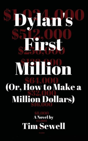 Dylan's First Million: Or, How to Make a Million Dollars