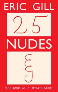 Title: Twenty-Five Nudes: Engraved by Eric Gill, with an introduction, Author: Eric Gill