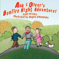 Title: Ava & Oliver's Bonfire Night Adventure, Author: Dawn Brookes