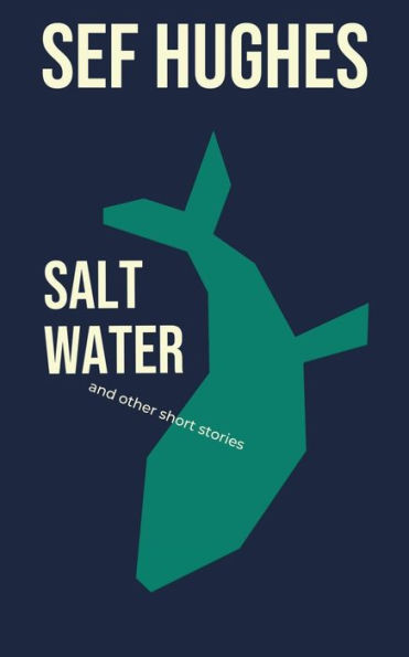 Salt Water: And Other Short Stories