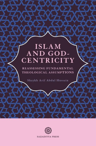 Islam and God-Centricity: Reassessing Fundamental Theological Assumptions