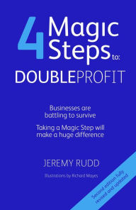 Title: 4 Magic Steps to Double Profit: Second Edition, Author: Jeremy Rudd