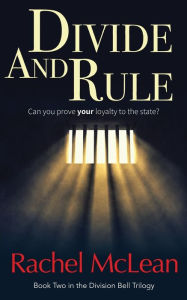 Title: Divide And Rule: Can you prove your loyalty to the state?, Author: Rachel McLean