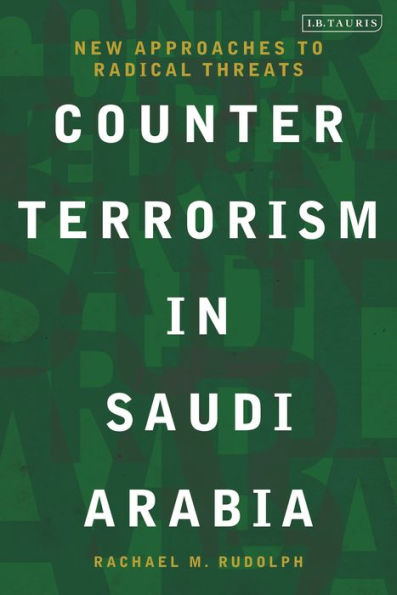 Counterterrorism Saudi Arabia: New Approaches to Radical Threats