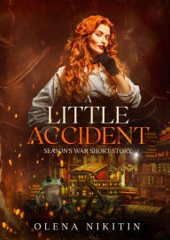 Title: A Little Accident: Season's War Prequel, Author: Olena Nikitin