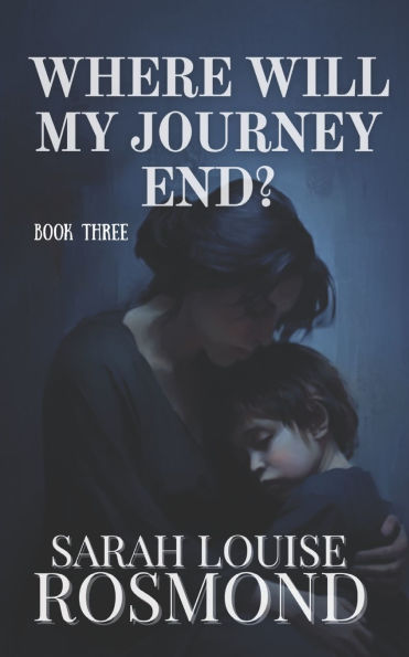 Where will my Journey end?: Based on a True Story