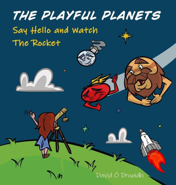 The Playful Planets: Say Hello and Watch the Rocket