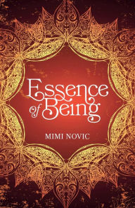 Title: Essence of Being, Author: Mimi Novic