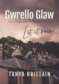 Title: Gwrello Glaw: Let it rain, Author: Tanya Brittain