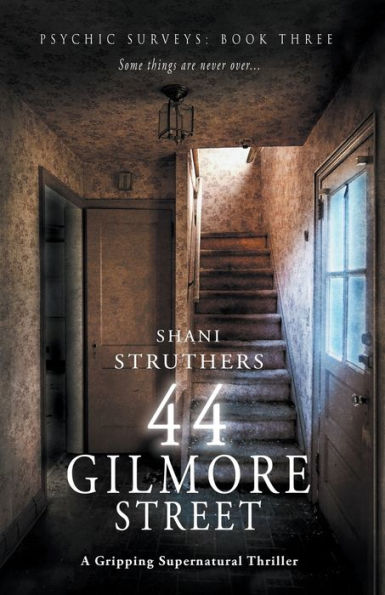 Psychic Surveys Book Three: 44 Gilmore Street: A Gripping Supernatural Thriller