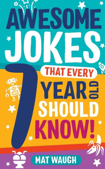 Awesome Jokes That Every 7 Year Old Should Know!