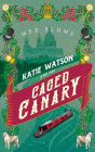 Katie Watson and the Caged Canary