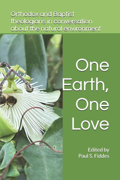 One Earth, One Love: Orthodox and Baptist Theologians in Conversation about the Natural Evironment
