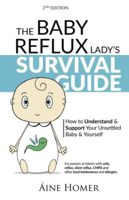 The Baby Reflux Lady's Survival Guide: How to Understand and Support Your Unsettled Baby and Yourself