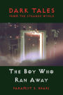 Dark Tales From The Strange Wyrld: The Boy Who Ran Away