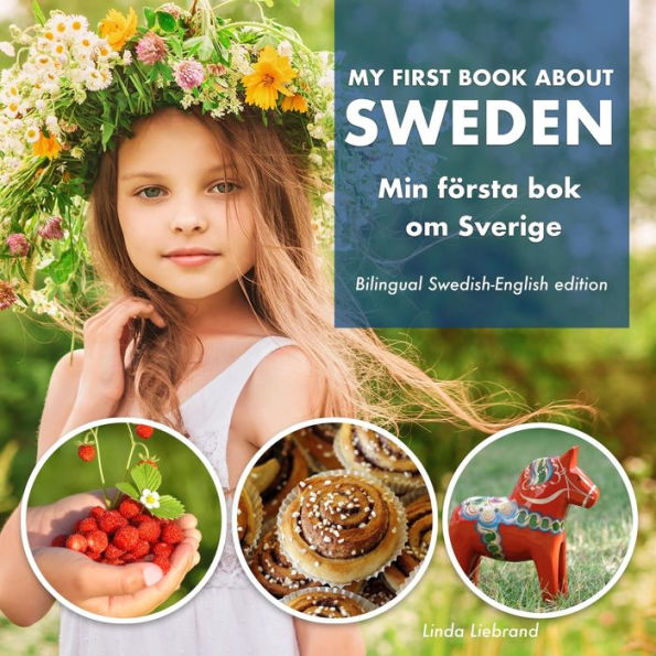 My First Book About Sweden - Min FÃ¯Â¿Â½rsta Bok Om Sverige: A children's picture guide to Swedish culture, traditions and fun