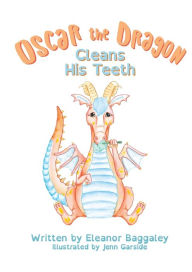 Title: Oscar the Dragon Cleans his Teeth, Author: Baggaley