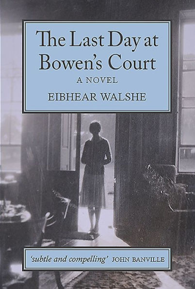 The Last Day at Bowen's Court: A Novel
