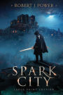 Spark City: Book One of the Spark City Cycle (Large Print)