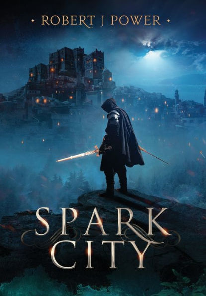 Spark City: Book One of the City Cycle