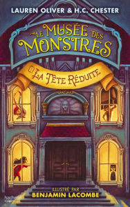 Title: Le Musée des Monstres - Tome 1 - La tête réduite, Author: Lauren Oliver